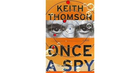 Once A Spy Spy 1 By Keith Thomson