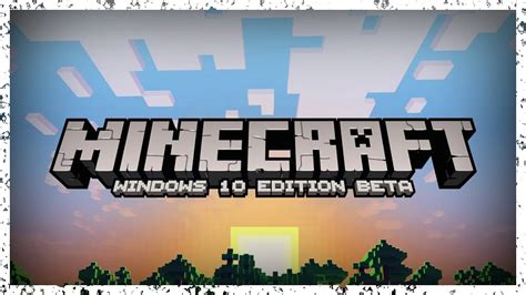 Minecraft Windows 10 Edition Beta Youtube