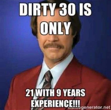 101 Happy 30th Birthday Memes Dirty 30 Is Only 21 With 9 Years