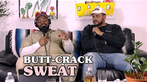 episode 165 butt crack sweat youtube