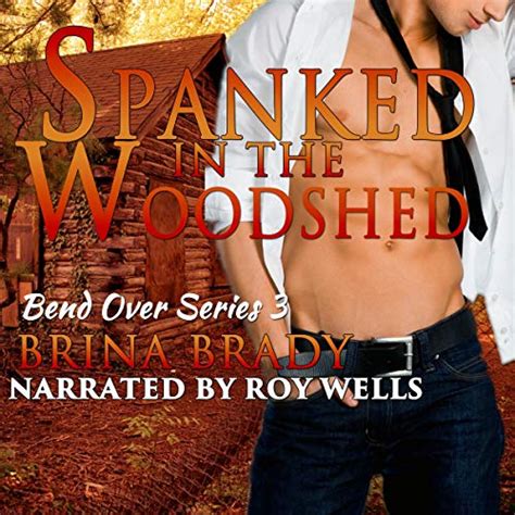 Spanked In The Woodshed By Brina Brady Audiobook Audible Com