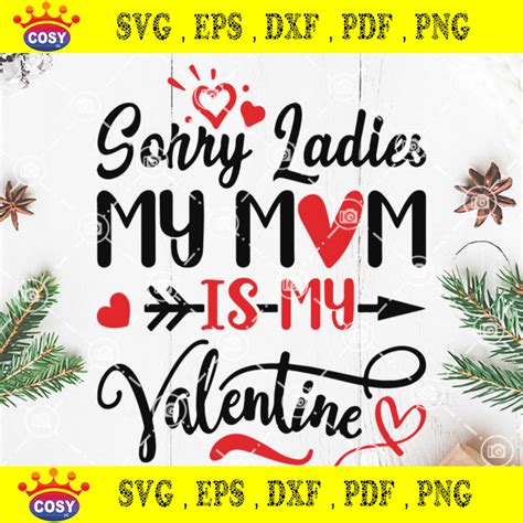 Sorry Ladies My Mom Is My Valentine SVG, Happy Valentine's Day SVG
