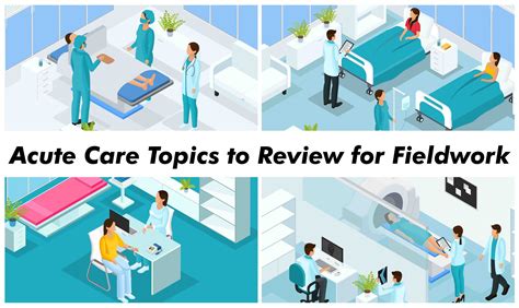 Topics And Procedures To Review For Acute Care Fieldwork And Job