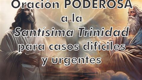 Santisima Trinidad Oración Milagrosa Para Casos Difíciles Y Urgentes