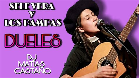 Sele Vera Y Los Pampas Dueles Remix Dj Mat As Casta O Youtube