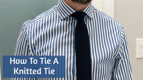 How To Tie A Knitted Tie Mens Fashion Youtube