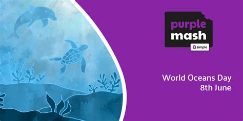 Purple Mash On Twitter World Oceans Day Is On 8th June When People Around Our Blue Planet Will