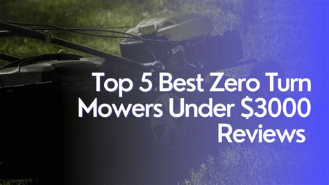 Top 5 Best Zero Turn Mowers Under 3000 Reviews In 2023 Flatden
