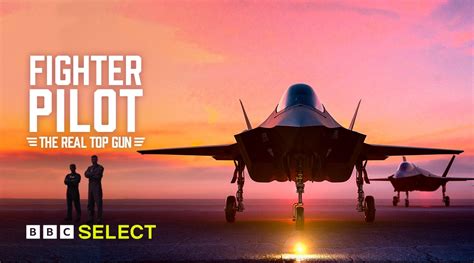 Watch Fighter Pilot The Real Top Gun On Bbc Select