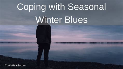 Coping With Seasonal Winter Blues Curtis Health