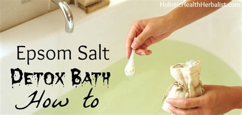 How To Take An Epsom Salt Detox Bath Holistic Health Herbalist