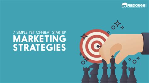 7 Offbeat Marketing Strategies For Startups Feedough