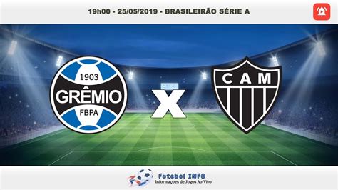 Grêmio x Atlético MG AO VIVO Brasileirão Série A 25 05 2019