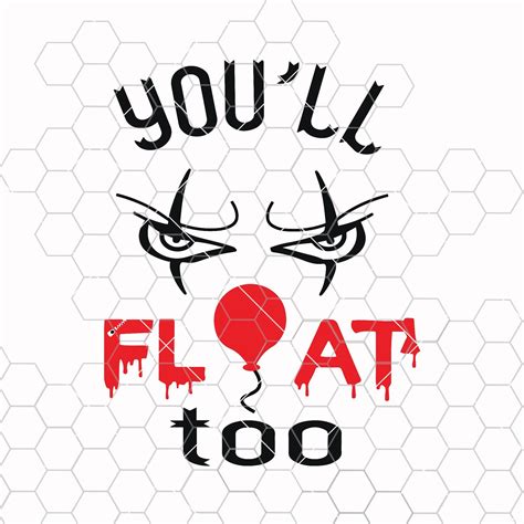 Halloween Svg Youll Float Too Svg Pennywise Svg Pennywise Horror Movie