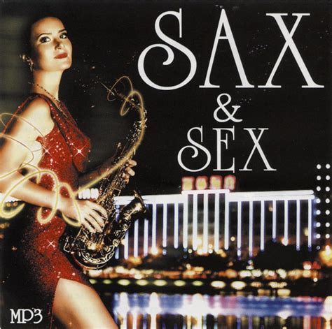 Sax And Sex 2011 Mp3 192 Kbps Cdr Discogs