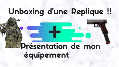 Unboxing Dune Réplique Airsoft Présentation De Mon équipement