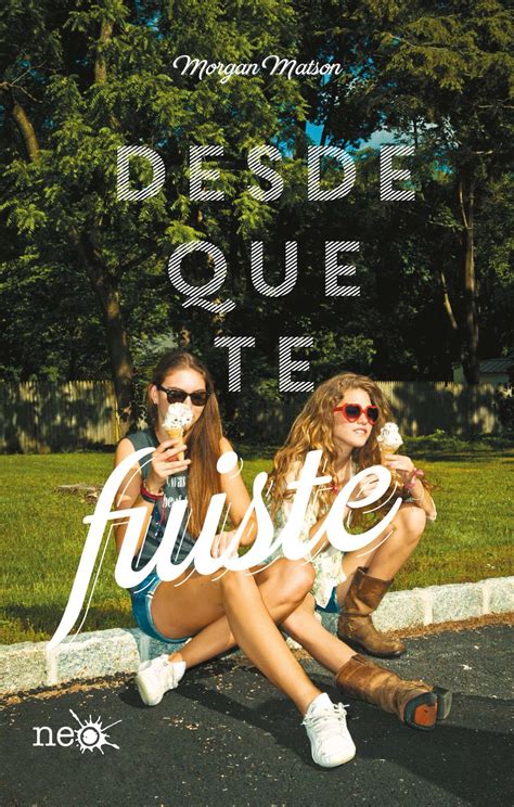 P R O M E S A S D E A M O R Reseña Desde Que Te Fuiste Morgan Matson