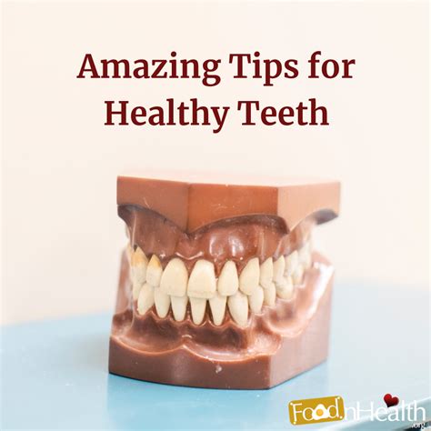 Amazing Tips For Healthy Teeth Food N Health