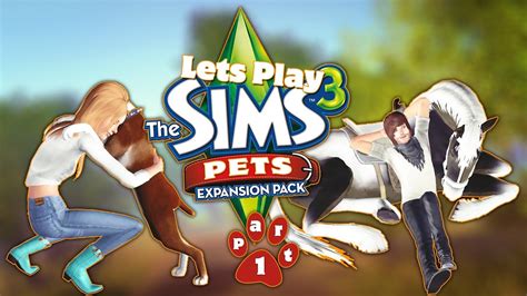 Lets Play The Sims 3 Pets Part 1 Welcome Youtube