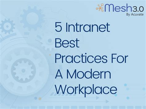 5 Intranet Best Practices For A Modern Workplace Mesh Acuvate