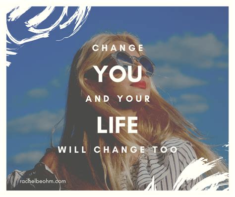 The Only Way To Change Your Life There Are Some Things You Just Cant