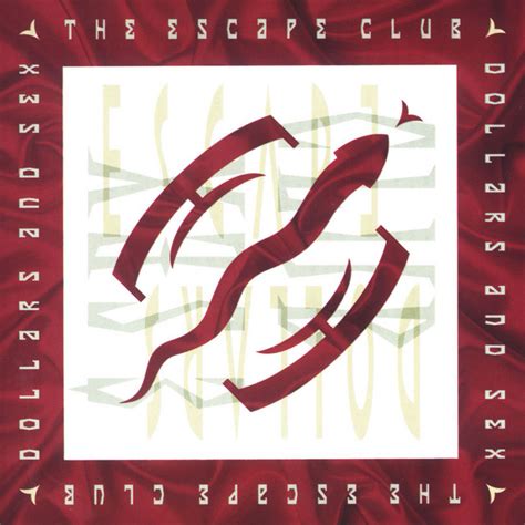 Dollars And Sex Album By The Escape Club Spotify