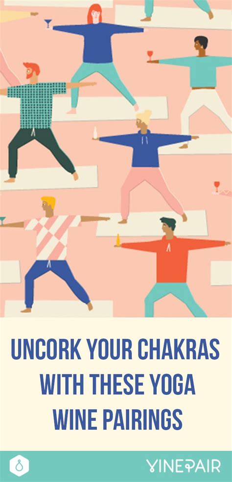 Uncork Your Chakras With These Yoga Wine Pairings Yoga Lifestyle