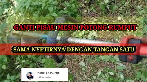 Daftar mesin pencacah & penggiling rumput gajah sederhana dan mini : GANTI PISAU MESIN POTONG RUMPUT SAMA NYETIR DENGAN TANGAN ...