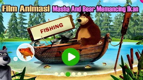 Film Animasi Terbaru Masha And Bear Mancing Ikan Dan Berkebun Bahasa Indonesia 💗💗 Youtube