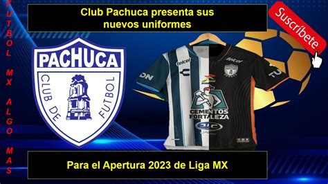 Club Pachuca Presenta Sus Nuevos Uniformes Para El Apertura De