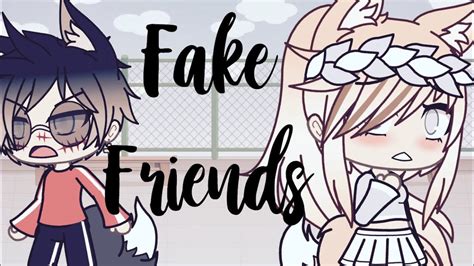 Fake Friends Gacha Life Series Episode 4 Youtube