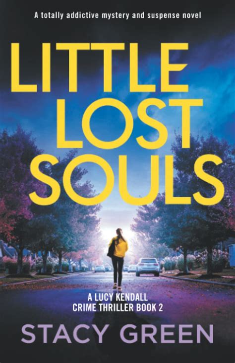 Little Lost Souls Lucy Kendall By Stacy Green Goodreads