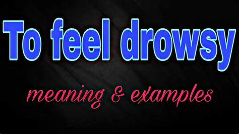 To Feel Drowsy Meaning And Examples YouTube