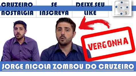 Cruzeiro nostalgia 1.521 views1 hours ago. Notícias do Cruzeiro hoje: Jorge Nicola tirou sarro da situação do Cruzeiro! - YouTube