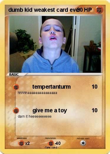 Maybe you would like to learn more about one of these? Pokémon dumb kid weakest card ever - tempertanturm - My Pokemon Card