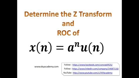 lecture 5 x n a nu n z transform and roc of infinite duration causal sequence youtube