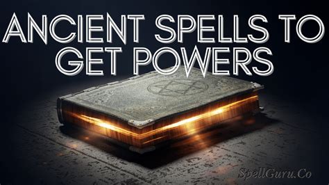 Ancient Spells To Get Powers With A Modern Twist Spell Guru