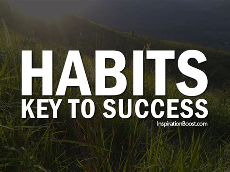 Habits Key To Success Inspiration Boost