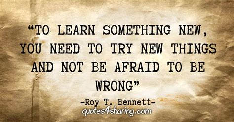 To Learn Something New You Need To Try New Things And Not Be Afraid