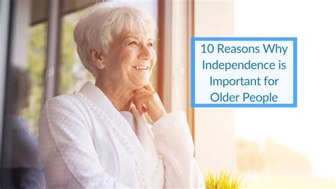 10 Reasons Why Independence Is Important For Older People Cpr Guardian