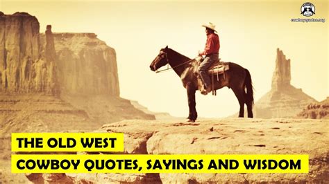 🔴 The Old West Cowboy Quotes Sayings And Wisdom Youtube