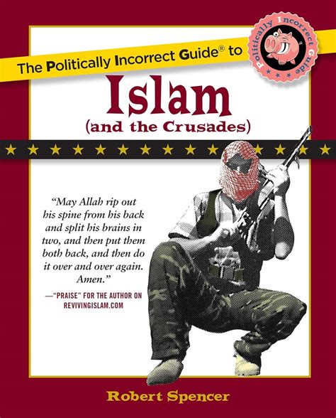 the politically incorrect guide to islam and the crusades the politically incorrect guides