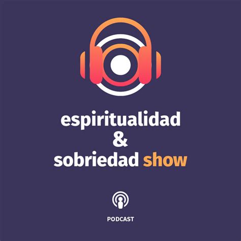 Espiritualidad And Sobriedad Show Podcast On Spotify