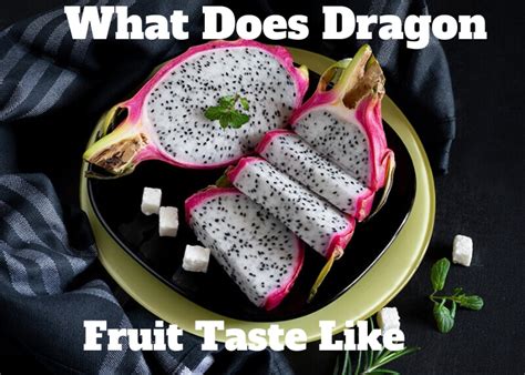 what does dragon fruit taste like techvtimes
