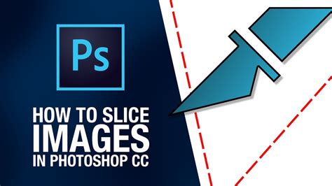 Learn How To Slice Images In Photoshop Cc Youtube