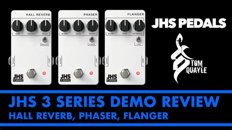 Jhs Series Phaser Hall Reverb Flanger Demo Review W Tom Quayle
