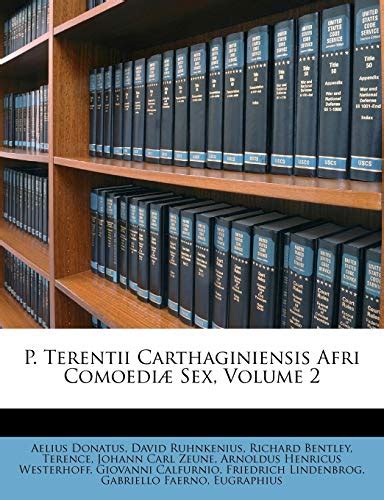 P Terentii Carthaginiensis Afri Comoediæ Sex Volume 2 By Aelius