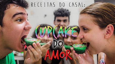 Receitas Do Casal Cupcake Do Amor Youtube