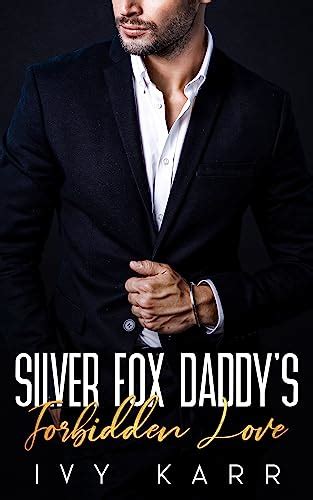 Silver Fox Daddy S Forbidden Love By Ivy Karr Goodreads