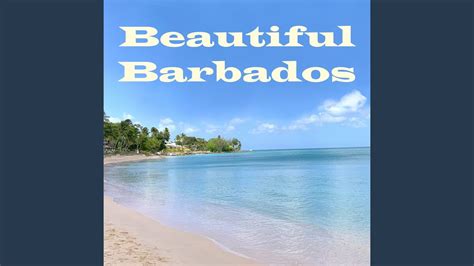 beautiful barbados youtube